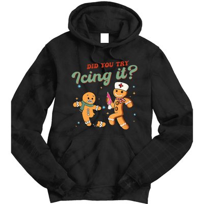 Funny Christmas Nurse Did You Try Icing It Gingerbread Man  Tie Dye Hoodie