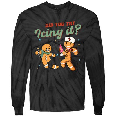 Funny Christmas Nurse Did You Try Icing It Gingerbread Man  Tie-Dye Long Sleeve Shirt