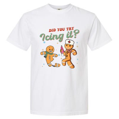 Funny Christmas Nurse Did You Try Icing It Gingerbread Man  Garment-Dyed Heavyweight T-Shirt