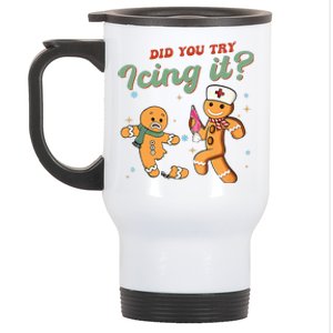 Funny Christmas Nurse Did You Try Icing It Gingerbread Man  Stainless Steel Travel Mug