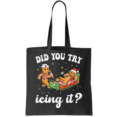 Funny Christmas Nurse Gingerbread Man Did You Try Icing It  Tote Bag