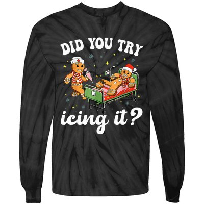 Funny Christmas Nurse Gingerbread Man Did You Try Icing It  Tie-Dye Long Sleeve Shirt