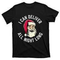 Funny Christmas Naughty Santa I Can Deliver All Night Long T-Shirt