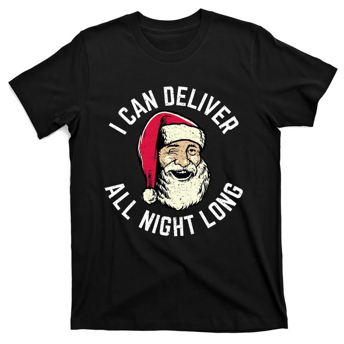 Funny Christmas Naughty Santa I Can Deliver All Night Long T-Shirt