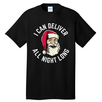 Funny Christmas Naughty Santa I Can Deliver All Night Long Tall T-Shirt