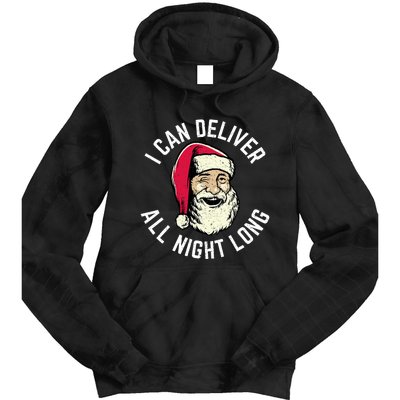 Funny Christmas Naughty Santa I Can Deliver All Night Long Tie Dye Hoodie