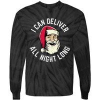 Funny Christmas Naughty Santa I Can Deliver All Night Long Tie-Dye Long Sleeve Shirt