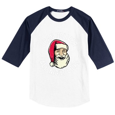 Funny Christmas Naughty Santa I Can Deliver All Night Long Baseball Sleeve Shirt