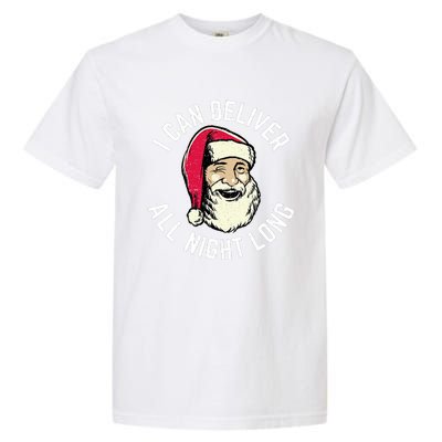 Funny Christmas Naughty Santa I Can Deliver All Night Long Garment-Dyed Heavyweight T-Shirt