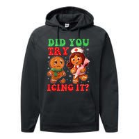 Funny Christmas Nurse Did You Try Icing It Gingerbread Man Performance Fleece Hoodie