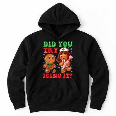 Funny Christmas Nurse Did You Try Icing It Gingerbread Man Hoodie