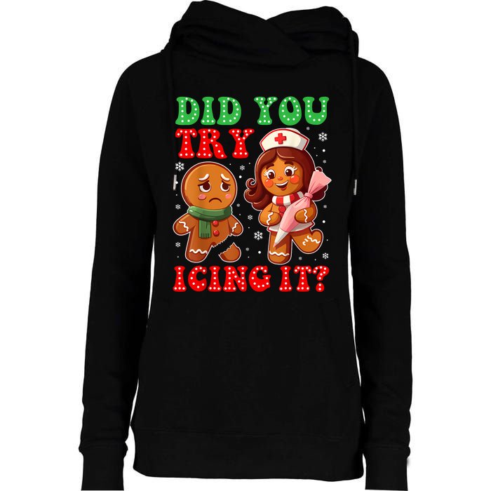 Funny Christmas Nurse Did You Try Icing It Gingerbread Man Womens Funnel Neck Pullover Hood