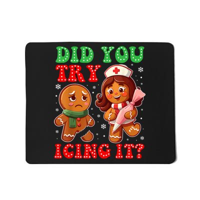 Funny Christmas Nurse Did You Try Icing It Gingerbread Man Mousepad