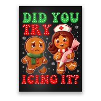 Funny Christmas Nurse Did You Try Icing It Gingerbread Man Poster