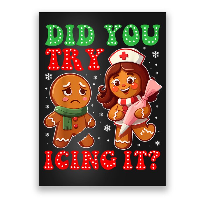 Funny Christmas Nurse Did You Try Icing It Gingerbread Man Poster