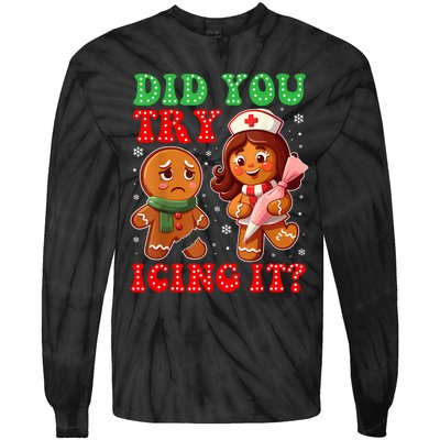 Funny Christmas Nurse Did You Try Icing It Gingerbread Man Tie-Dye Long Sleeve Shirt