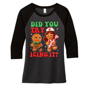 Funny Christmas Nurse Did You Try Icing It Gingerbread Man Women's Tri-Blend 3/4-Sleeve Raglan Shirt