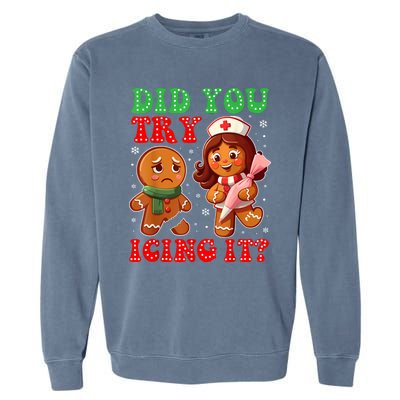 Funny Christmas Nurse Did You Try Icing It Gingerbread Man Garment-Dyed Sweatshirt