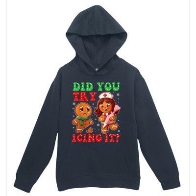 Funny Christmas Nurse Did You Try Icing It Gingerbread Man Urban Pullover Hoodie