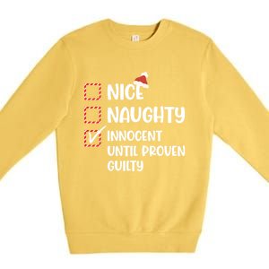 Funny Christmas Nice Naughty Innocent Until Proven Guilty Gift Premium Crewneck Sweatshirt