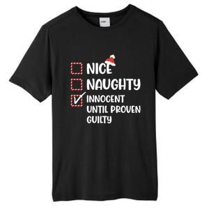 Funny Christmas Nice Naughty Innocent Until Proven Guilty Gift Tall Fusion ChromaSoft Performance T-Shirt