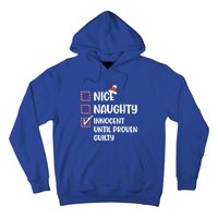 Funny Christmas Nice Naughty Innocent Until Proven Guilty Gift Hoodie