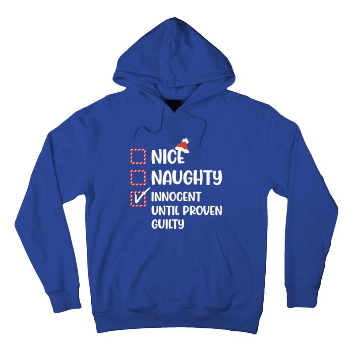 Funny Christmas Nice Naughty Innocent Until Proven Guilty Gift Hoodie