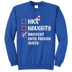 Funny Christmas Nice Naughty Innocent Until Proven Guilty Gift Sweatshirt