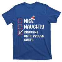 Funny Christmas Nice Naughty Innocent Until Proven Guilty Gift T-Shirt