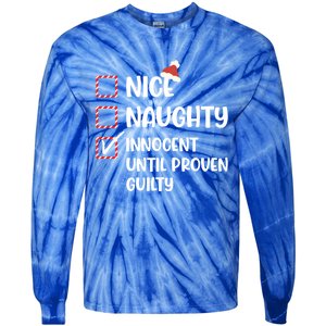 Funny Christmas Nice Naughty Innocent Until Proven Guilty Gift Tie-Dye Long Sleeve Shirt