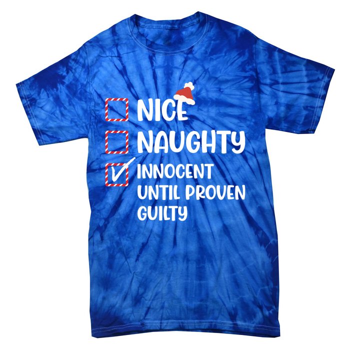 Funny Christmas Nice Naughty Innocent Until Proven Guilty Gift Tie-Dye T-Shirt