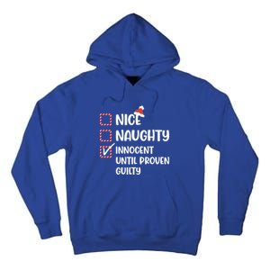 Funny Christmas Nice Naughty Innocent Until Proven Guilty Gift Tall Hoodie