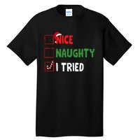 Funny Christmas Nice Naughty I Tried Holiday Xmas 2024 Tall T-Shirt