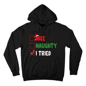 Funny Christmas Nice Naughty I Tried Holiday Xmas 2024 Tall Hoodie