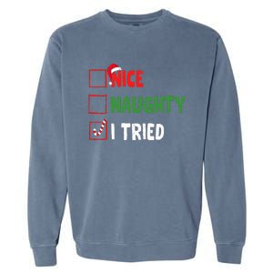 Funny Christmas Nice Naughty I Tried Holiday Xmas 2024 Garment-Dyed Sweatshirt