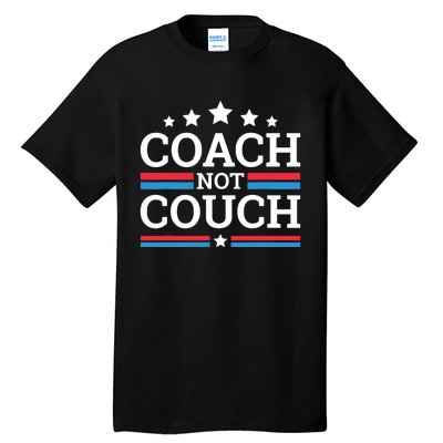 Funny Coach Not Couch 2024 Tall T-Shirt