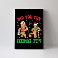 Funny Christmas Nurse Did You Try Icing It Gingerbread Man Canvas