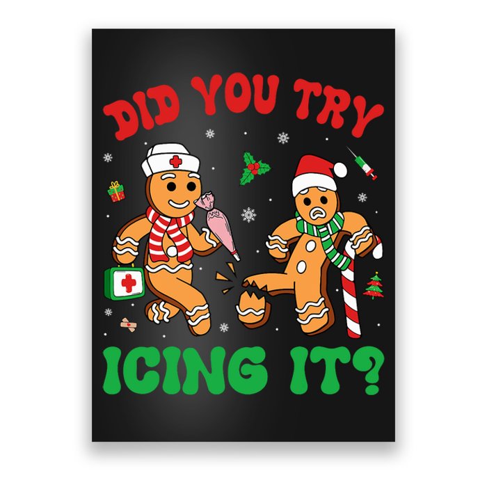 Funny Christmas Nurse Did You Try Icing It Gingerbread Man Poster