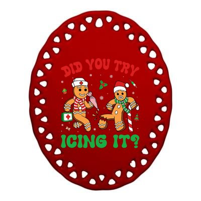 Funny Christmas Nurse Did You Try Icing It Gingerbread Man Ceramic Oval Ornament