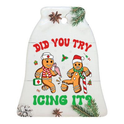 Funny Christmas Nurse Did You Try Icing It Gingerbread Man Ceramic Bell Ornament