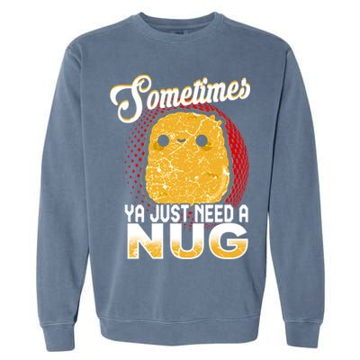 Funny Chicken Nugget Fast Food Cool Gift Garment-Dyed Sweatshirt