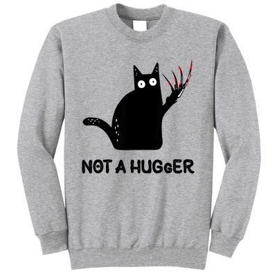 Funny Cat Not A Hugger Sarcastic Cat Saying Humor Joke Tall Sweatshirt