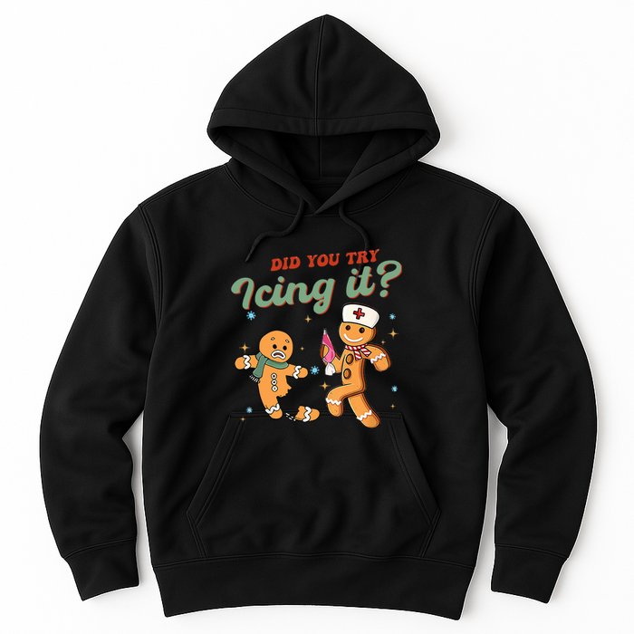 Funny Christmas Nurse Did You Try Icing It Gingerbread Man Hoodie