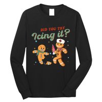 Funny Christmas Nurse Did You Try Icing It Gingerbread Man Long Sleeve Shirt