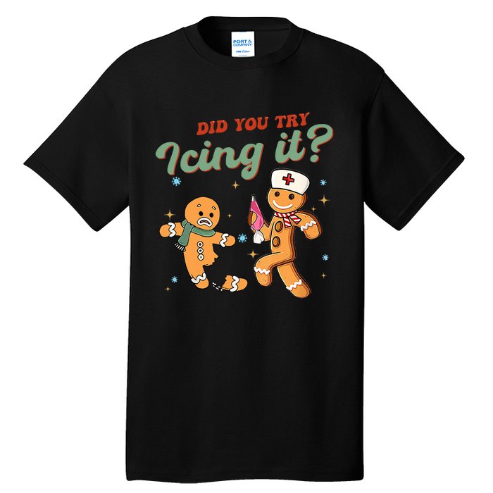 Funny Christmas Nurse Did You Try Icing It Gingerbread Man Tall T-Shirt