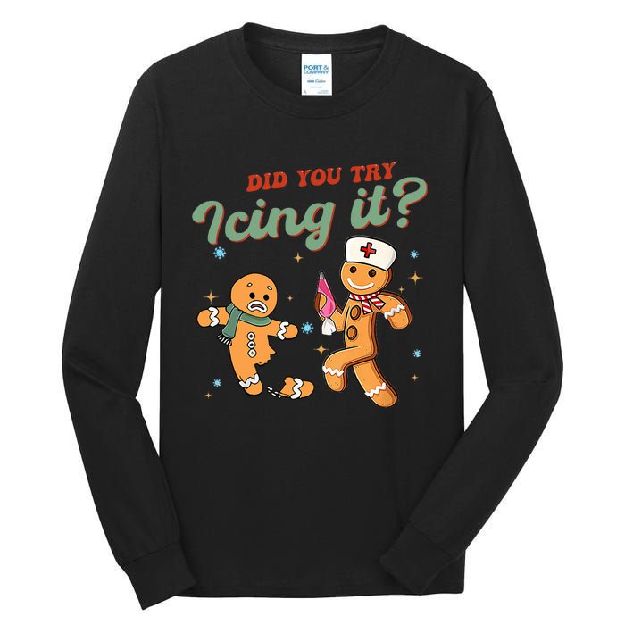 Funny Christmas Nurse Did You Try Icing It Gingerbread Man Tall Long Sleeve T-Shirt