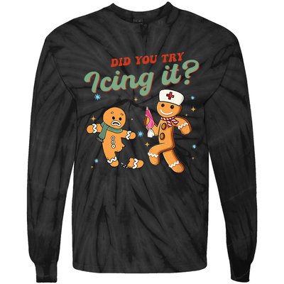 Funny Christmas Nurse Did You Try Icing It Gingerbread Man Tie-Dye Long Sleeve Shirt