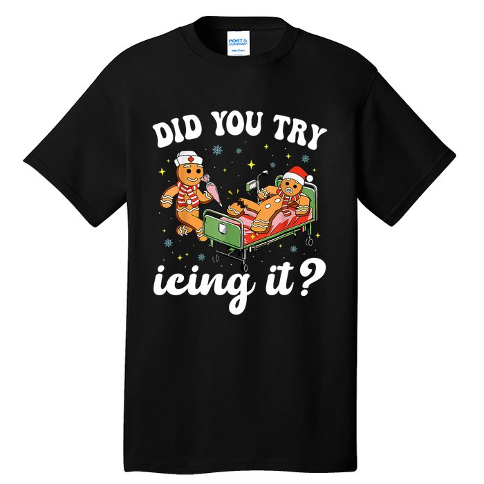 Funny Christmas Nurse Gingerbread Man Did You Try Icing It Tall T-Shirt