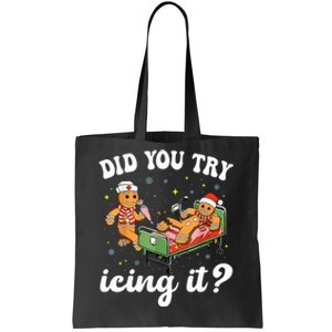 Funny Christmas Nurse Gingerbread Man Did You Try Icing It Tote Bag