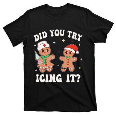 Funny Christmas Nurse Gingerbread Man Did You Try Icing It T-Shirt